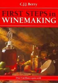 First Steps In Wine Making by C.J.J. Berry