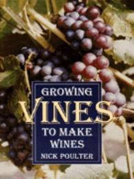 Growing Vines to Make Wines by Nick Poulter