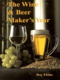 The Wine And Beer Makers Year by Roy Ekins